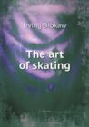 The Art of Skating - Book