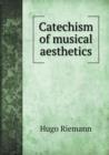 Catechism of Musical Aesthetics - Book