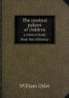 The Cerebral Palsies of Children a Clinical Study from the Infirmary - Book