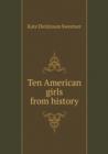 Ten American Girls from History - Book