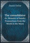 The Consolidator Or, Memoirs of Sundry Transactions from the World in the Moon - Book
