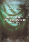 Electric Cables Their Construction and Cost - Book