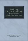 Building Contracts, Building Leases and Building Statutes - Book
