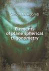 Elements of Plane Spherical Trigonometry - Book