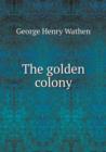 The Golden Colony - Book