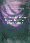 Father John of the Greek Church an Appreciation - Book