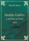 Hedda Gabler a Drama in Four Acts - Book