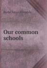 Our Common Schools - Book