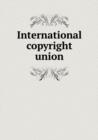 International Copyright Union - Book