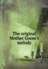 The Original Mother Goose's Melody - Book