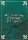 May's Anatomy, Physiology, and Hygiene - Book
