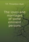 The Loves and Marriages of Some Eminent Persons - Book