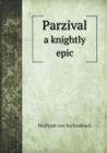 Parzival a Knightly Epic - Book