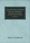 Journal of an Embassy from the Governor-General of India to the Court of Ava Volume 1 - Book