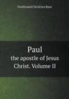 Paul the Apostle of Jesus Christ. Volume II - Book