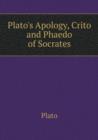 Plato's Apology, Crito and Phaedo of Socrates - Book