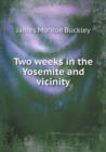 Two Weeks in the Yosemite and Vicinity - Book