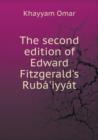 The Second Edition of Edward Fitzgerald's Ruba'iyyat - Book
