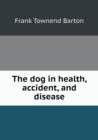 The Dog in Health, Accident, and Disease - Book