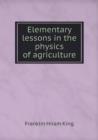 Elementary Lessons in the Physics of Agriculture - Book