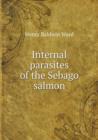 Internal Parasites of the Sebago Salmon - Book