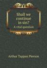Shall We Continue in Sin? a Vital Question - Book