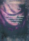The dramatic reader comprising a selection of pieces for practice in elocution - Book