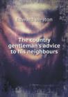 The Country Gentleman's Advice to His Neighbours - Book