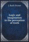 Logic and Imagination in the Perception of Truth - Book