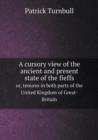 A Cursory View of the Ancient and Present State of the Fieffs Or, Tenures in Both Parts of the United Kingdom of Great-Britain - Book