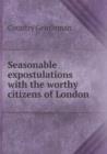 Seasonable Expostulations with the Worthy Citizens of London - Book