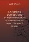 Children's Perceptions an Experimental Study of Observations and Reports in School Children - Book