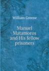 Manuel Matamoros and His Fellow Prisoners - Book
