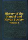 History of the Handel and Haydn Society Volume 2 - Book