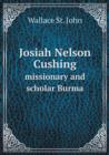 Josiah Nelson Cushing Missionary and Scholar Burma - Book