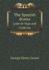 The Spanish Drama Lope de Vega and Calderon - Book