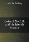 Coke of Norfolk and His Friends Volume 1 - Book