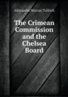 The Crimean Commission and the Chelsea Board - Book
