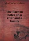 The Raritan Notes on a River and a Family - Book