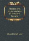 Prunes and Prune Culture in Western Europe - Book