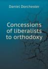 Concessions of Liberalists to Orthodoxy - Book