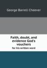Faith, Doubt, and Evidence God's Vouchers for His Written Word - Book