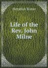 Life of the REV. John Milne - Book