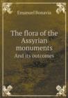 The Flora of the Assyrian Monuments and Its Outcomes - Book