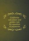 California Calculator and Golden Rule for Equation of Payments - Book
