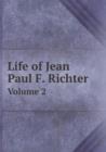 Life of Jean Paul F. Richter Volume 2 - Book