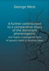 A Further Contribution to a Comparative Study of the Dominant Phanerogamic and Higher Cryptogamic Flora of Aquatic Habit in Scottish Lakes - Book