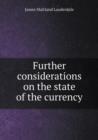 Further Considerations on the State of the Currency - Book