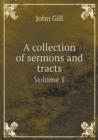 A collection of sermons and tracts Volume 1 - Book