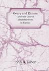 Geary and Kansas Governor Geary's Administration in Kansas - Book
